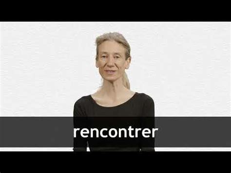 rencontrer translation in English 